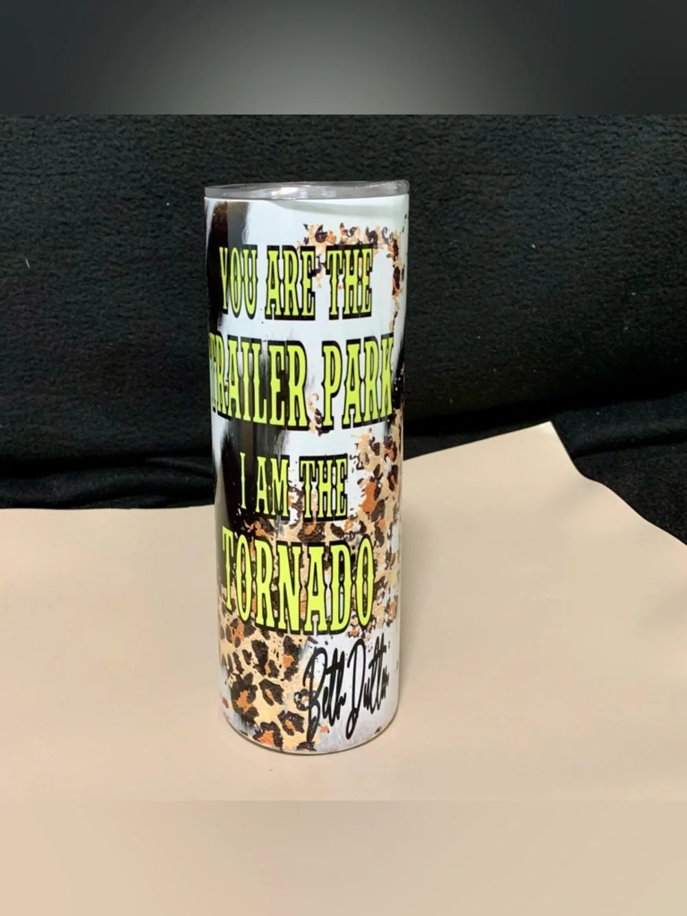 🤠 Beth Dutton “You are the Trailer Park I Am the Tornado” Tumbler – NEW